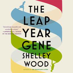 The Leap Year Gene: A Novel Audiobook, by Shelley Wood