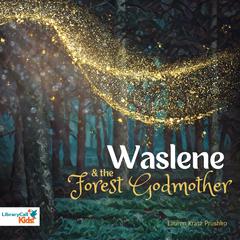 Waslene and the Forest Godmother Audiobook, by Lauren Kratz Prushko