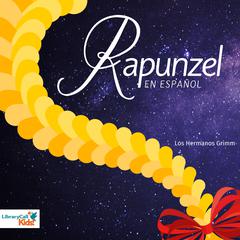 Rapunzel (en español) Audiobook, by Jacob & Wilhelm Grimm