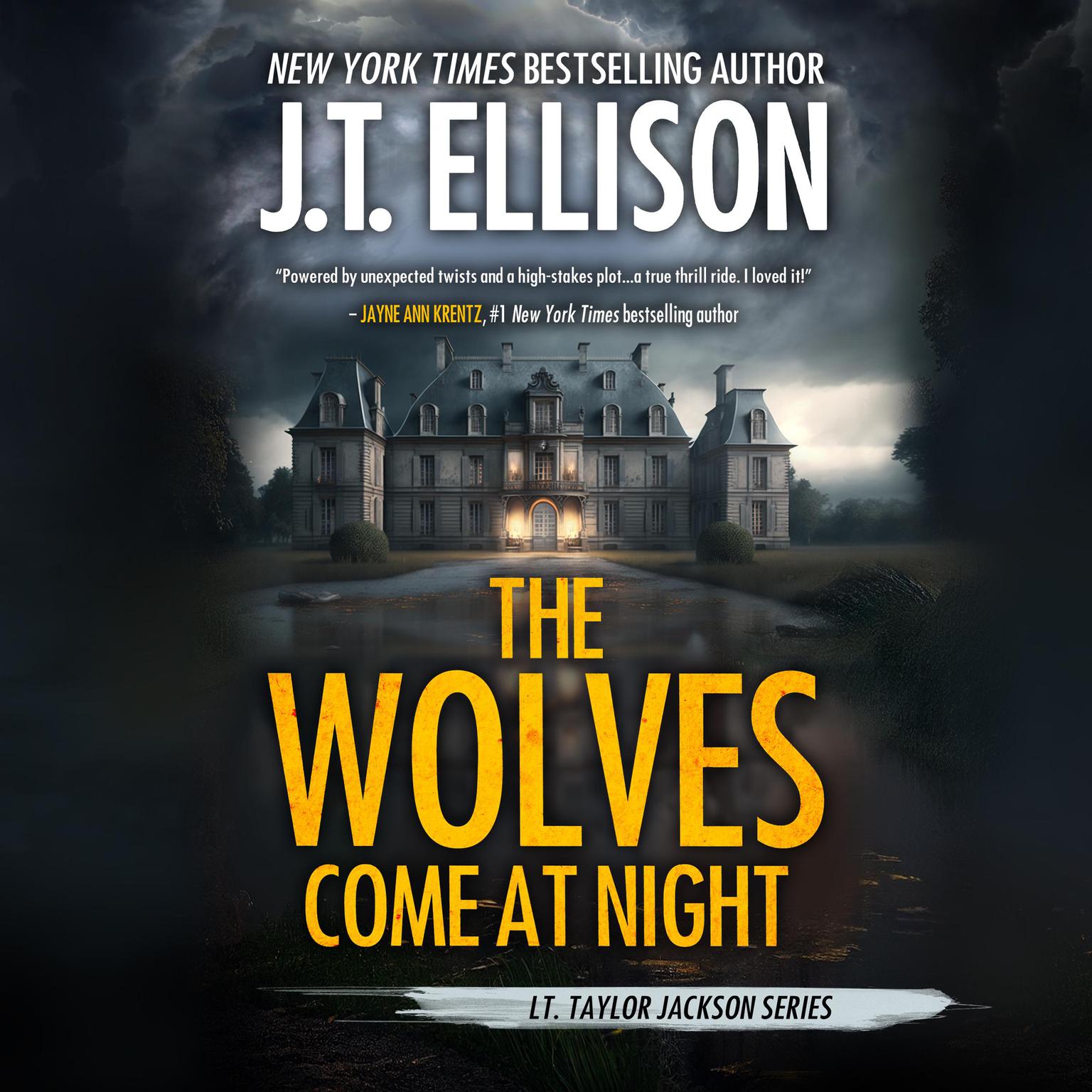 The Wolves Come at Night: A Taylor Jackson Novel Audiobook, by J. T. Ellison