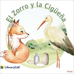 El Zorro y la cigüeña Audiobook, by Aesop