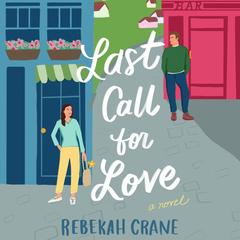 Last Call for Love: A Novel Audibook, by Rebekah Crane