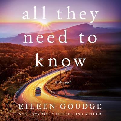 All They Need to Know: A Novel Audibook, by Eileen Goudge