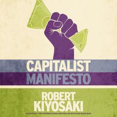 Capitalist Manifesto Audibook, by Robert T. Kiyosaki