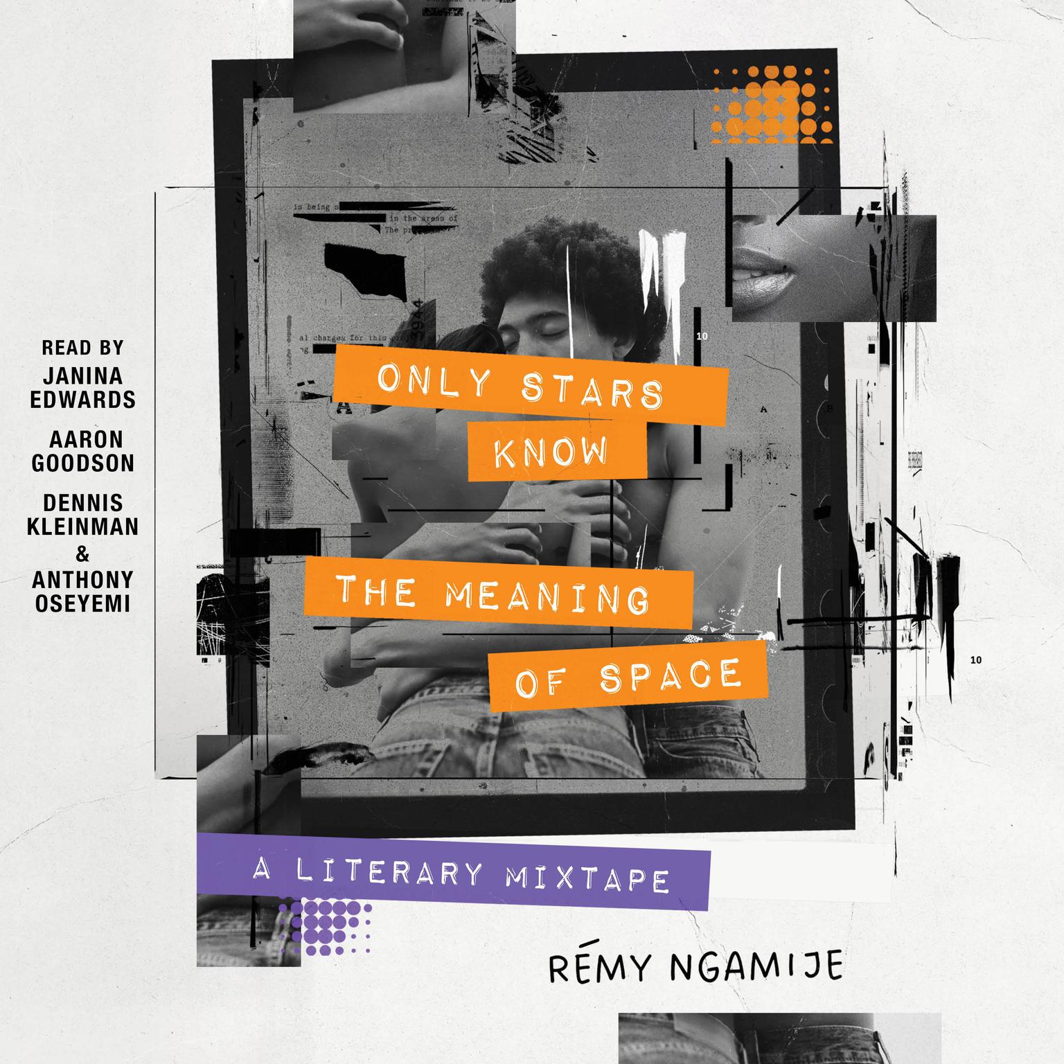 Only Stars Know the Meaning of Space: A Literary Mixtape Audiobook, by Rémy Ngamije