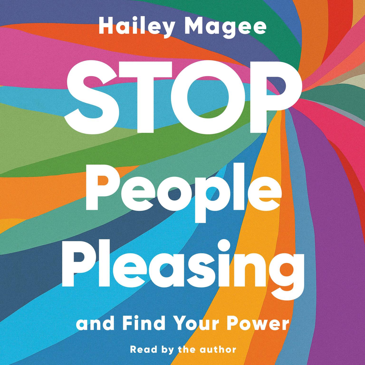 Stop People Pleasing: And Find Your Power Audiobook, by Hailey Magee