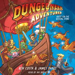 Dungeoneer Adventures 3: Quest for the Wishing Stone Audiobook, by Ben Costa