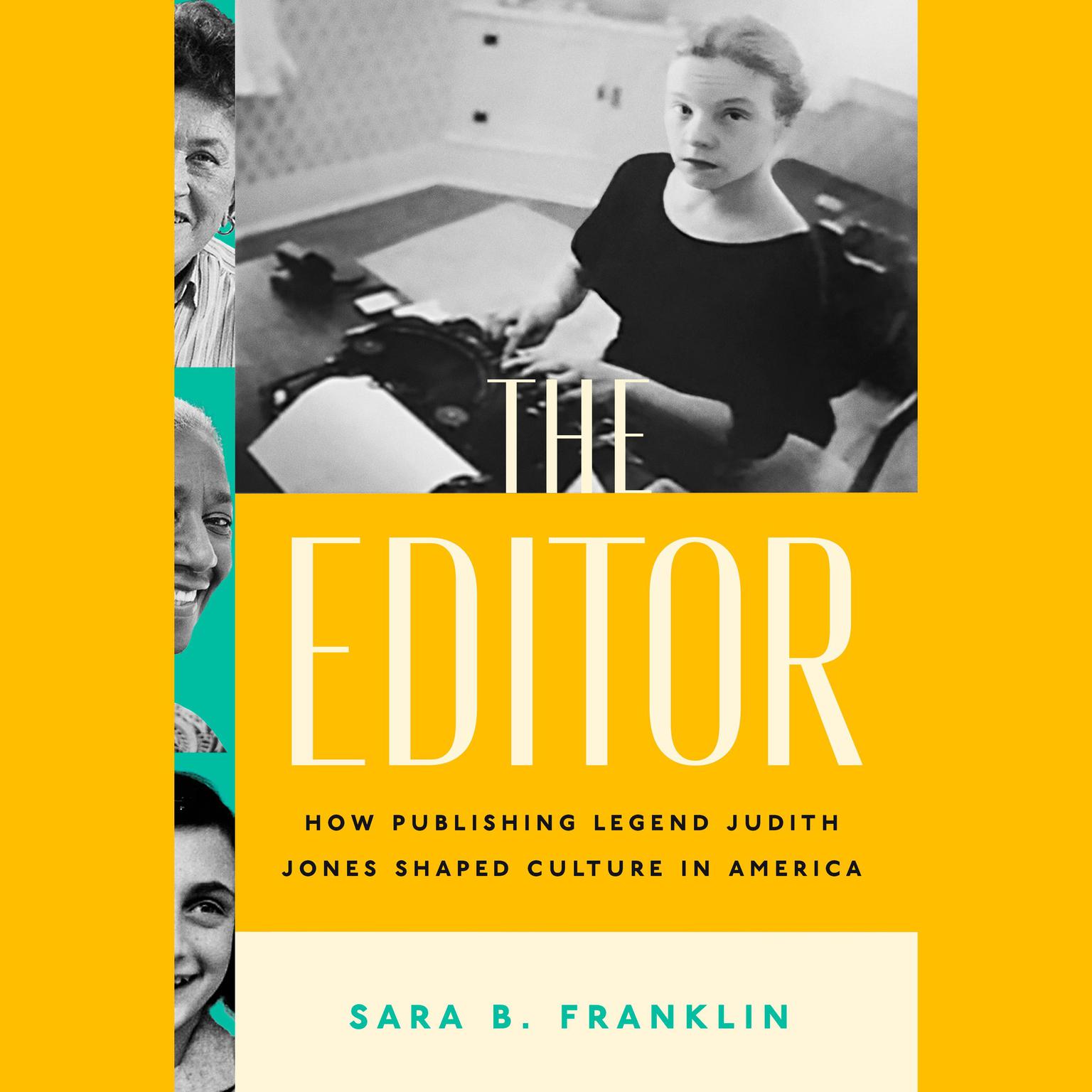 The Editor: How Publishing Legend Judith Jones Shaped Culture in America Audiobook, by Sara B. Franklin
