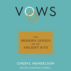 Vows: The Modern Genius of an Ancient Rite Audiobook, by Cheryl Mendelson