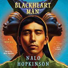 Blackheart Man: A Novel Audibook, by Nalo Hopkinson