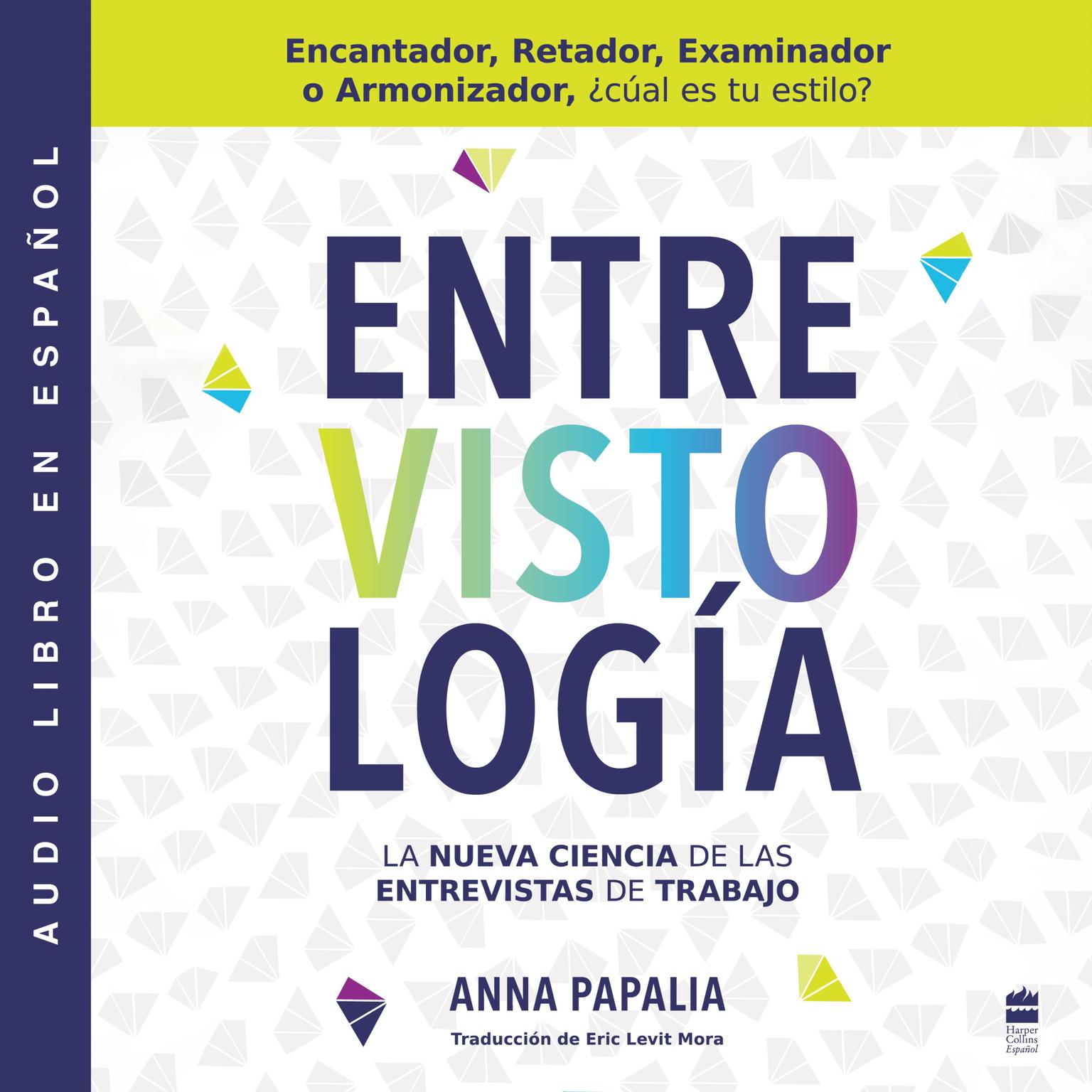 Interviewology Entrevistología (Spanish edition): La nueva ciencia de las entrevistas de trabajo Audiobook, by Anna Papalia