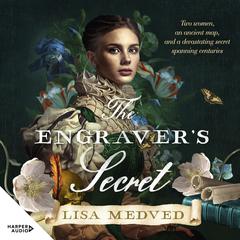 The Engraver's Secret: The new, gripping and captivating debut art history novel for fans of Jessie Burton, Tracy Chevalier and Maggie O'Farrell Audiobook, by Lisa Medved