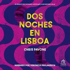 Dos noches en Lisboa (Two Nights in Lisbon) Audiobook, by Chris Pavone