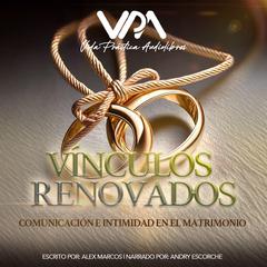 Vínculos Renovados Audiobook, by Alex Marcos