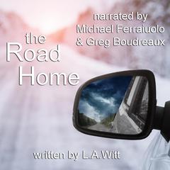 The Road Home Audiobook, by L.A. Witt