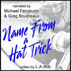 Name From a Hat Trick Audiobook, by L.A. Witt