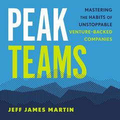 Peak Teams Audiobook, by Jeff James Martin