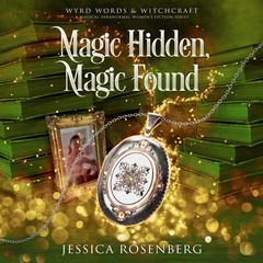 Magic Hidden, Magic Found Audiobook, by Jessica Rosenberg
