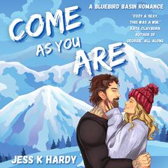 Come As You Are Audiobook, by Jess K. Hardy