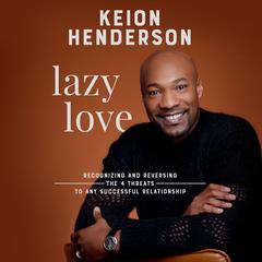 Lazy Love Audiobook, by Keion Henderson