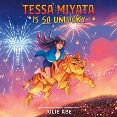 Tessa Miyata Is So Unlucky Audibook, by Julie Abe