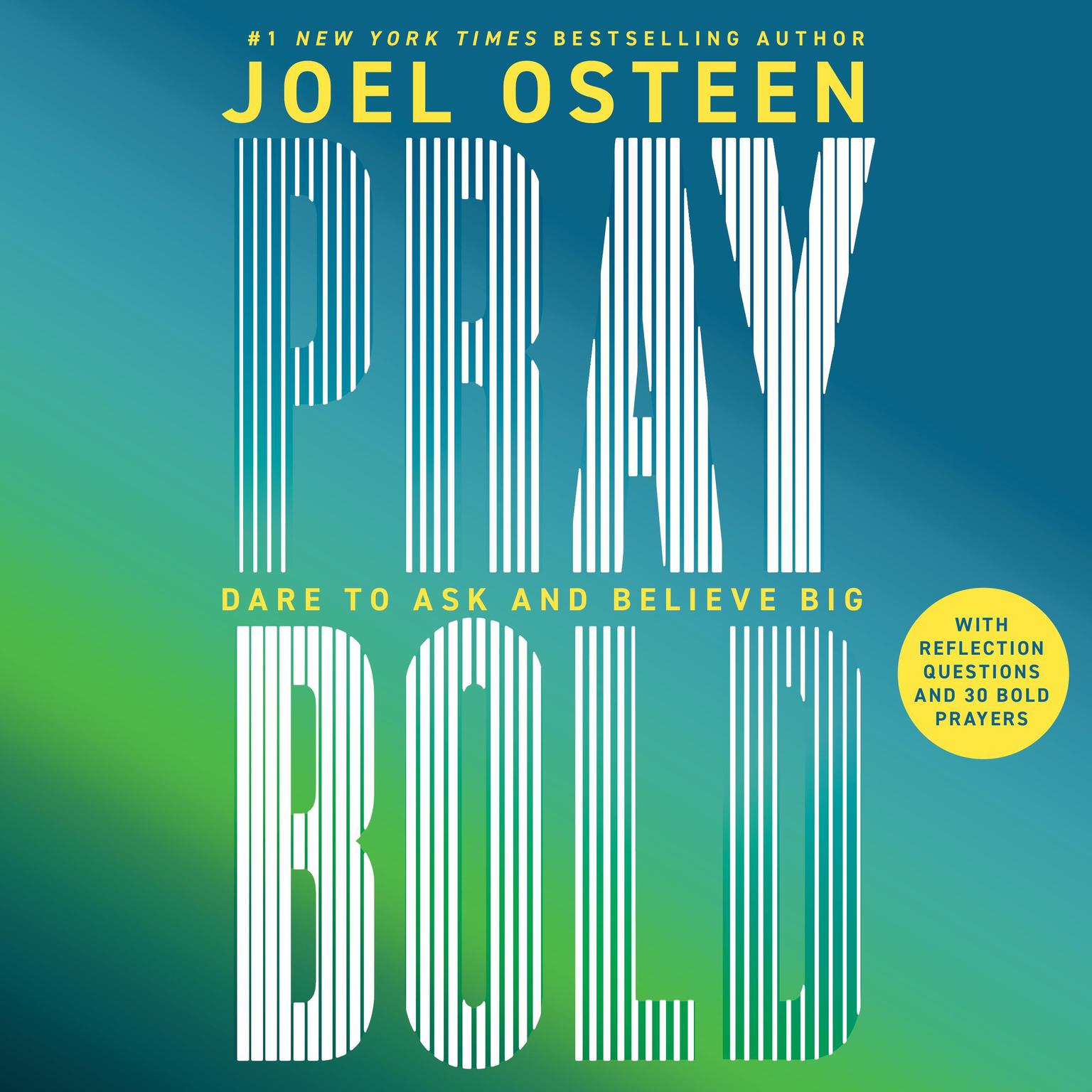 Pray Bold: Dare to Ask and Believe Big Audiobook, by Joel Osteen