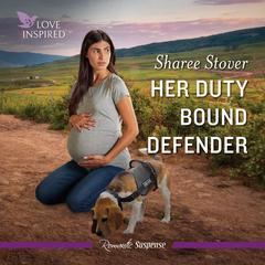 Her Duty Bound Defender Audiobook, by Sharee Stover