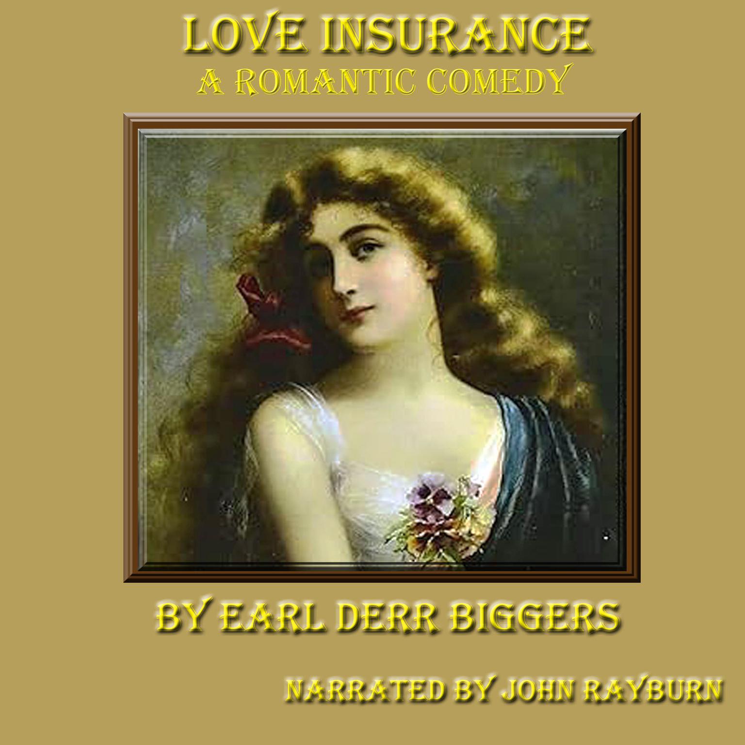 Love Insurance: A Romantic Comedy Audiobook, by Earl Derr Biggers