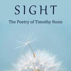 Sight, The Poetry of Timothy Nonn Audiobook, by Timothy Nonn