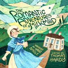 The Romantic Adventures of a Milkmaid Audiobook, by Thomas Hardy