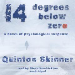 Fourteen Degrees Below Zero Audiobook, by Quinton Skinner