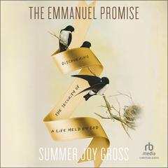The Emmanuel Promise: Discovering the Security of a Life Held by God Audiobook, by Summer Joy Gross
