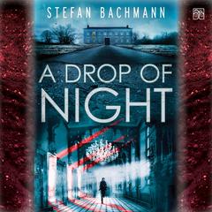 A Drop of Night Audiobook, by Stefan Bachmann