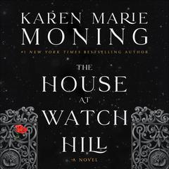 The House at Watch Hill: A Novel Audibook, by Karen Marie Moning