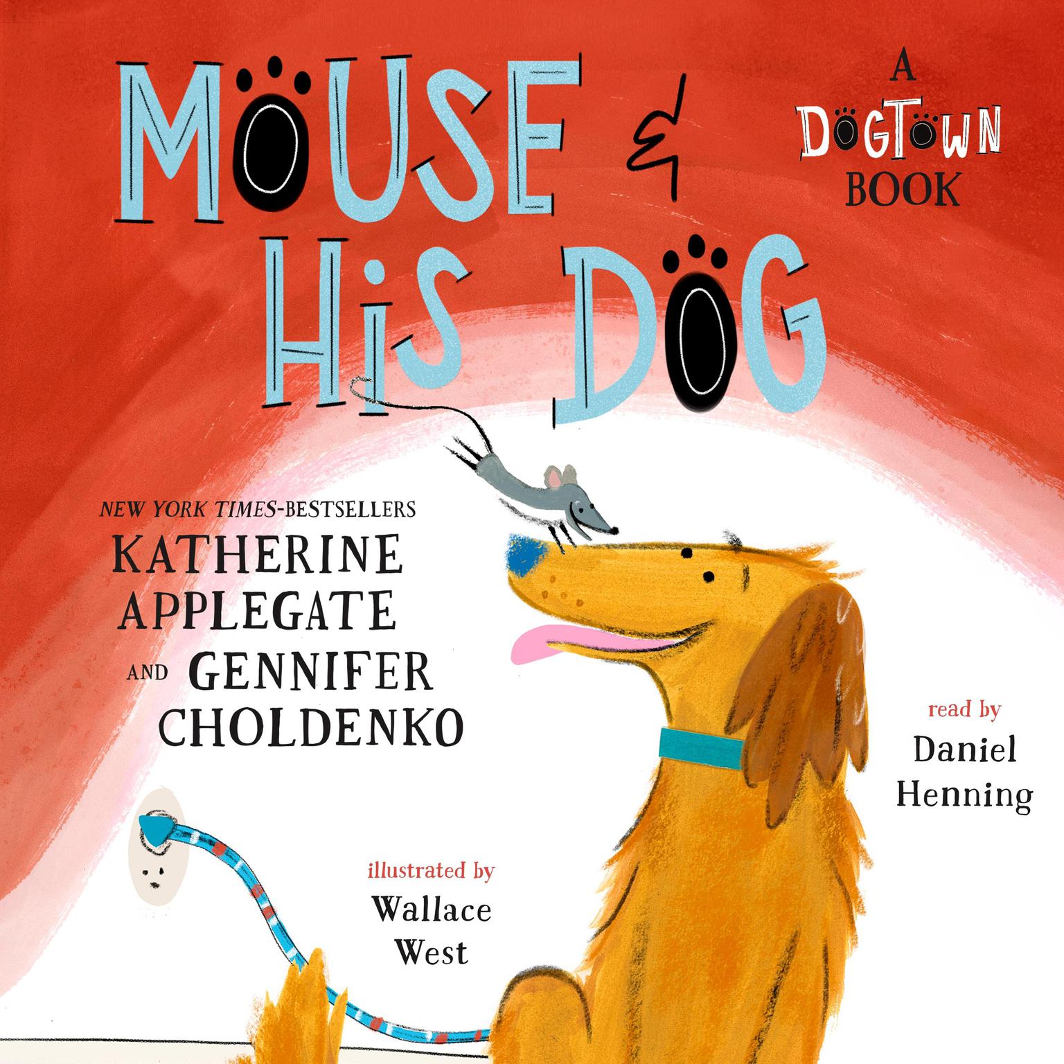 Mouse and His Dog: A Dogtown Book Audiobook, by Katherine Applegate