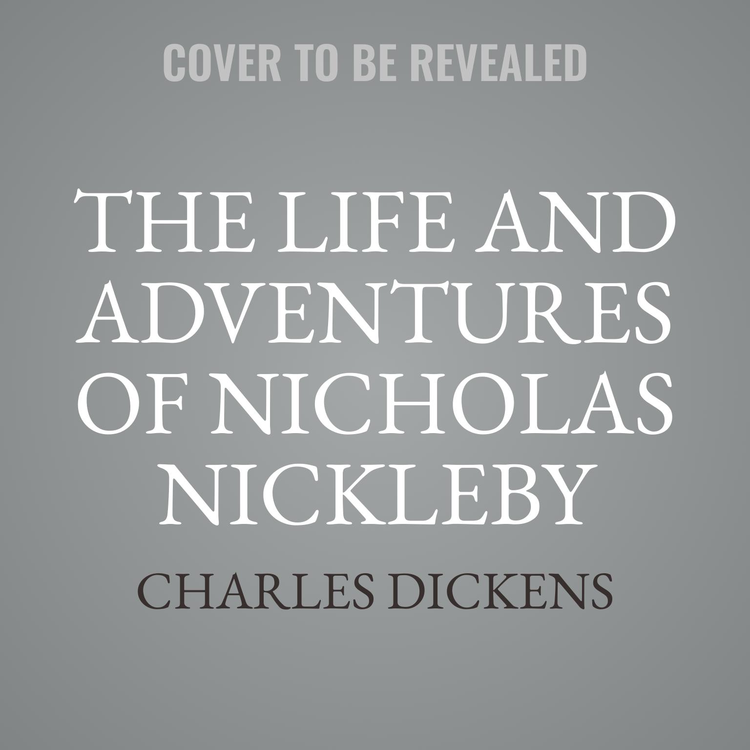The Life and Adventures of Nicholas Nickleby Audiobook, by Charles Dickens