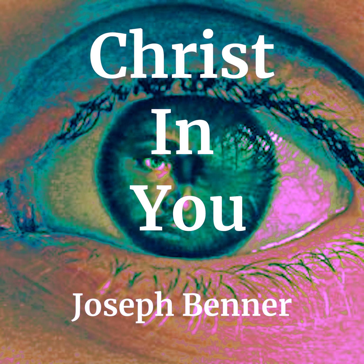 Christ In You Audiobook, by Joseph Benner