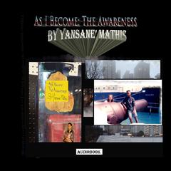 As I Become: The Awareness Audiobook, by Yansane J. Mathis