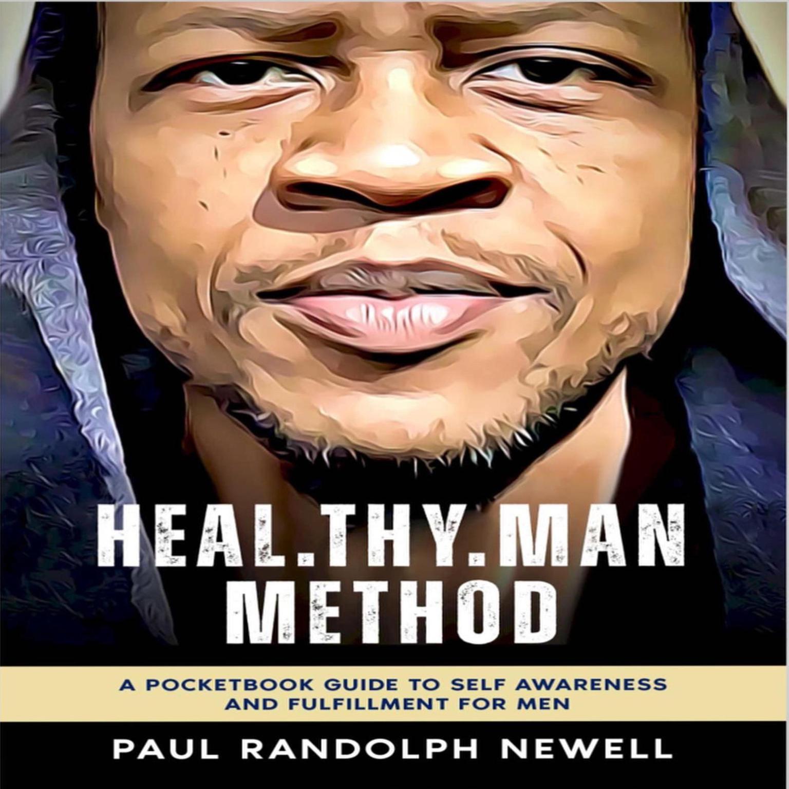 Heal.Thy.Man Method: Audiobook & Extra Verses Audiobook, by Paul Randolph Newell