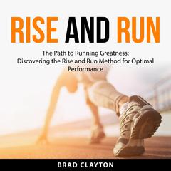 Rise and Run Audiobook, by Brad Clayton