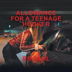 Allowance for a Teenage Hooker Audiobook, by Rb Pahl