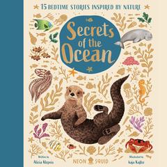 Secrets of the Ocean: 15 Bedtime Stories Inspired by Nature Audiobook, by Alicia Klepeis