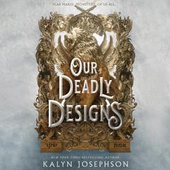 Our Deadly Designs Audibook, by Kalyn Josephson