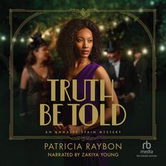 Truth Be Told: An Annalee Spain Mystery Audiobook, by Patricia Raybon