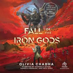 Fall of the Iron Gods Audiobook, by Olivia Chadha