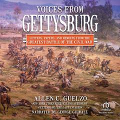 Voices from Gettysburg: Letters, Papers, and Memoirs from the Greatest Battle of the Civil War Audiobook, by Allen C. Guelzo