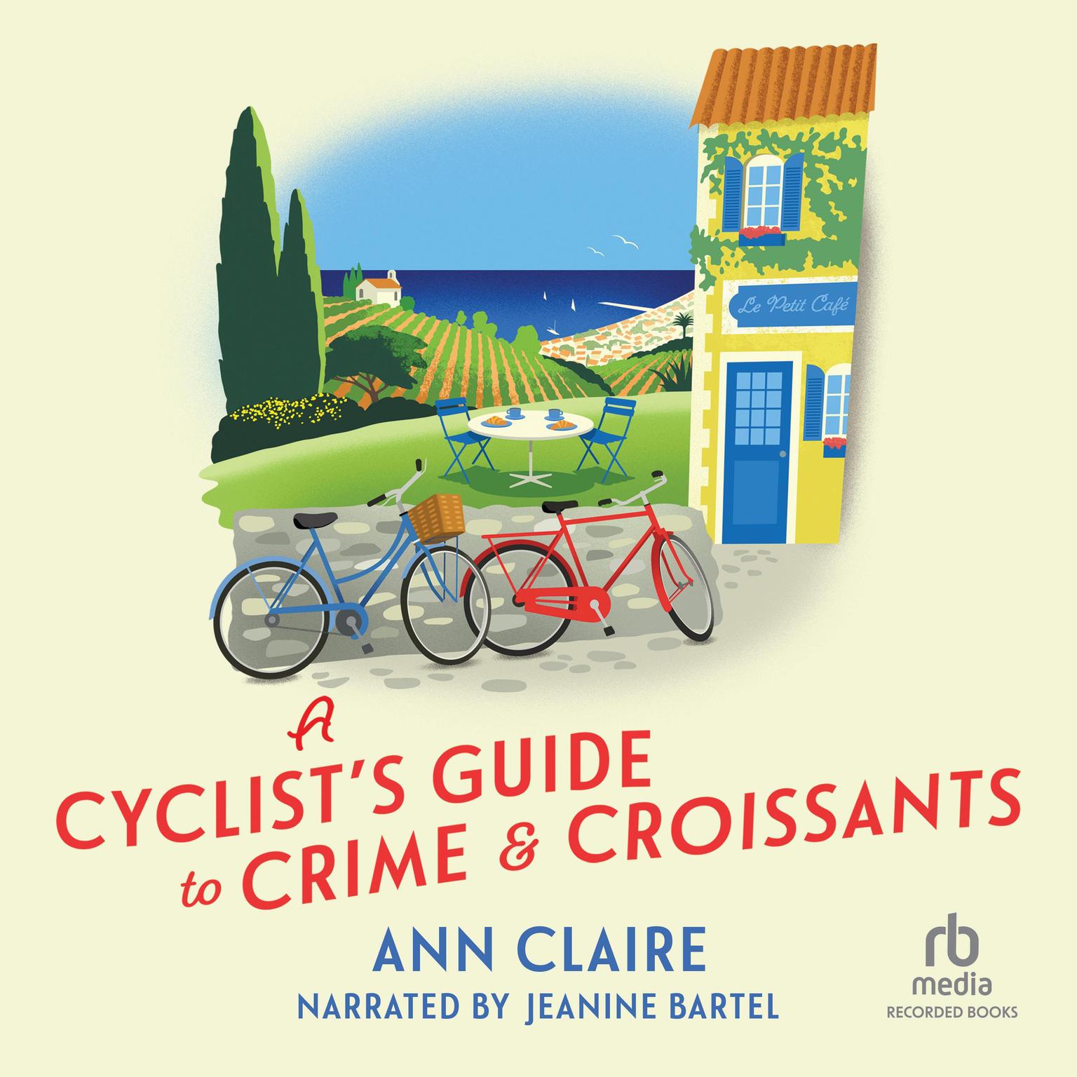 A Cyclists Guide to Crime & Croissants Audiobook, by Ann Claire