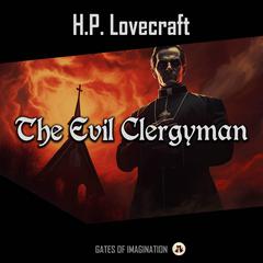 The Evil Clergyman Audiobook, by H. P. Lovecraft