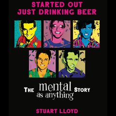 Started out just Drinking Beer Audiobook, by Stuart Lloyd