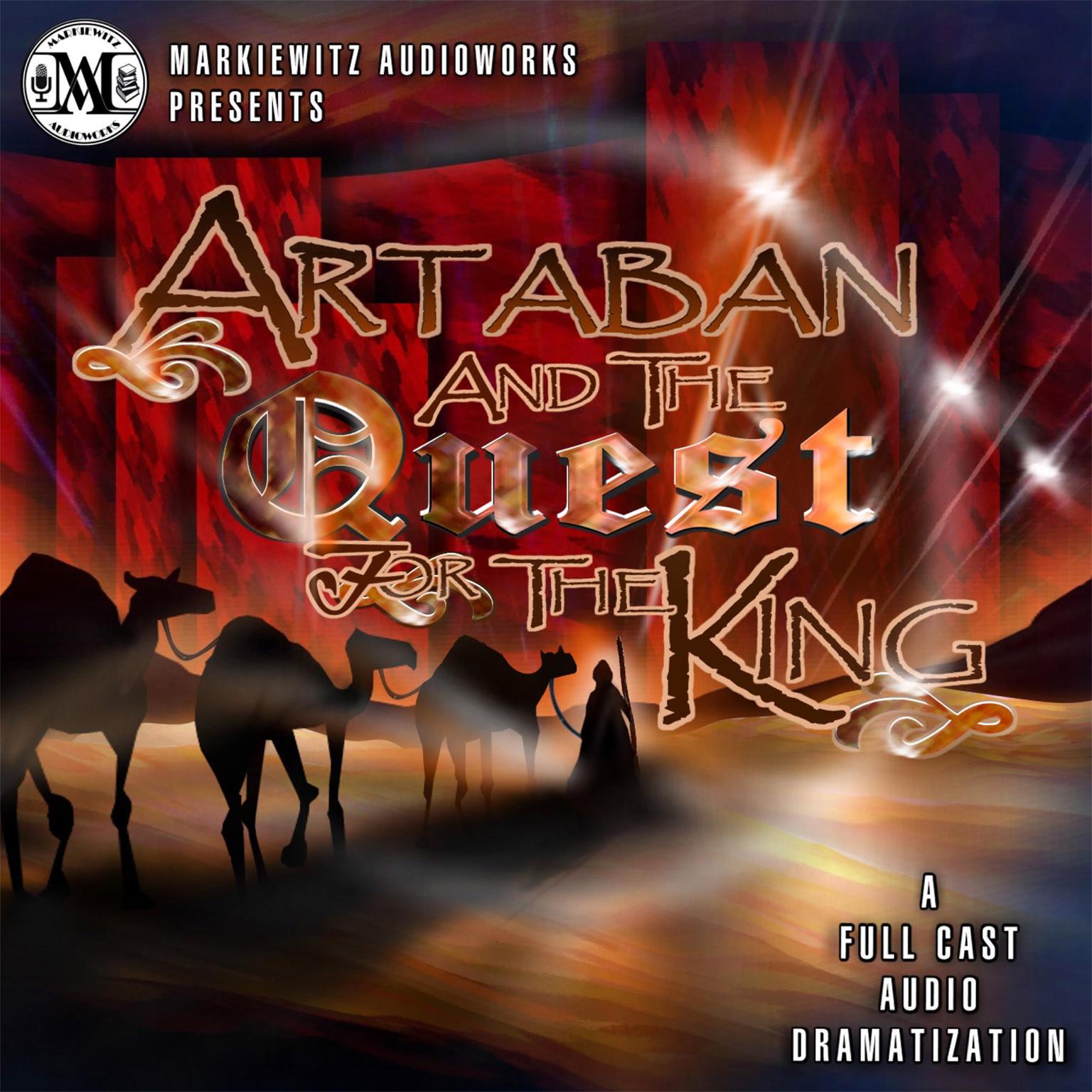 Artaban and the Quest for the King (Dramatized) Audiobook, by Henry Van Dyke
